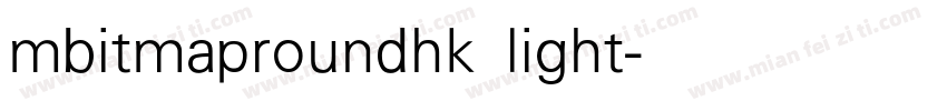 mbitmaproundhk light圓點陣字体转换